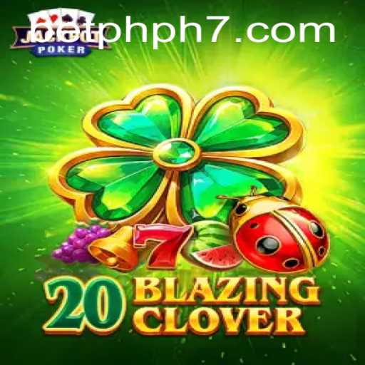 Discover the Thrilling World of 20BlazingClover at PHPH7.COM